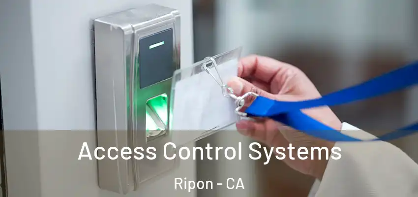  Access Control Systems Ripon - CA