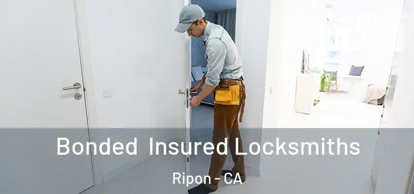  Bonded Insured Locksmiths Ripon - CA
