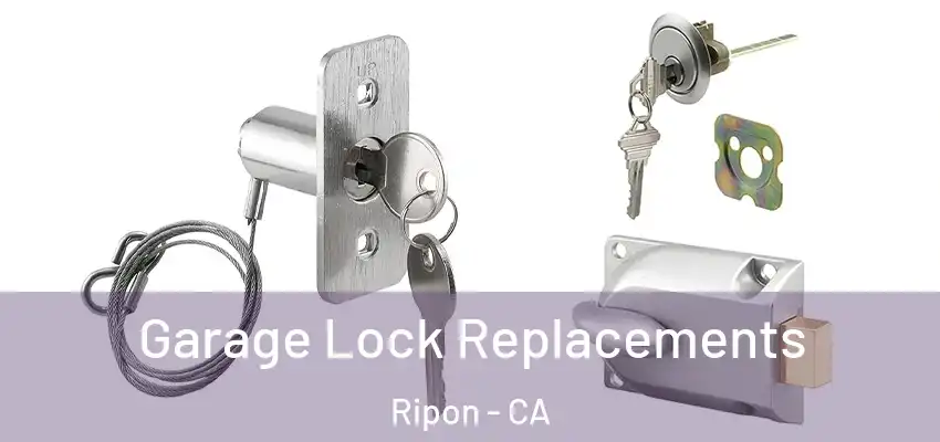  Garage Lock Replacements Ripon - CA
