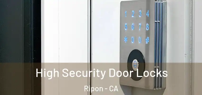  High Security Door Locks Ripon - CA