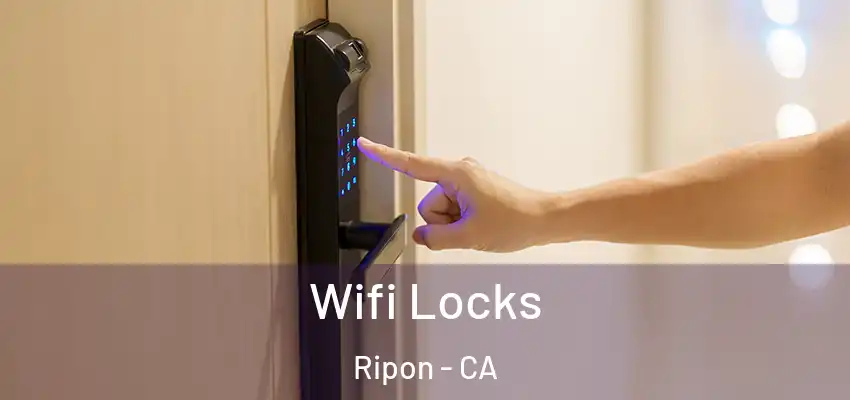 Wifi Locks Ripon - CA