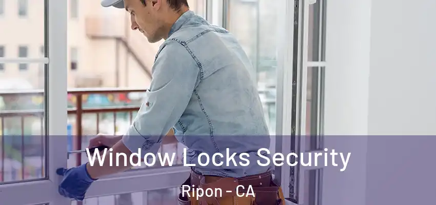  Window Locks Security Ripon - CA